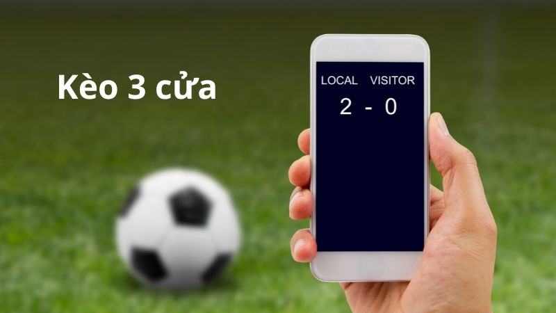 Kèo 3 cửa - Hình thức cá cược hay cho bet thủ thưởng khủng Cách tính tiền kèo chấp 3 cửa đơn giản